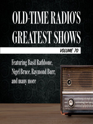 Old-Time Radio's Greatest Shows, Volume 70 - Audiobook